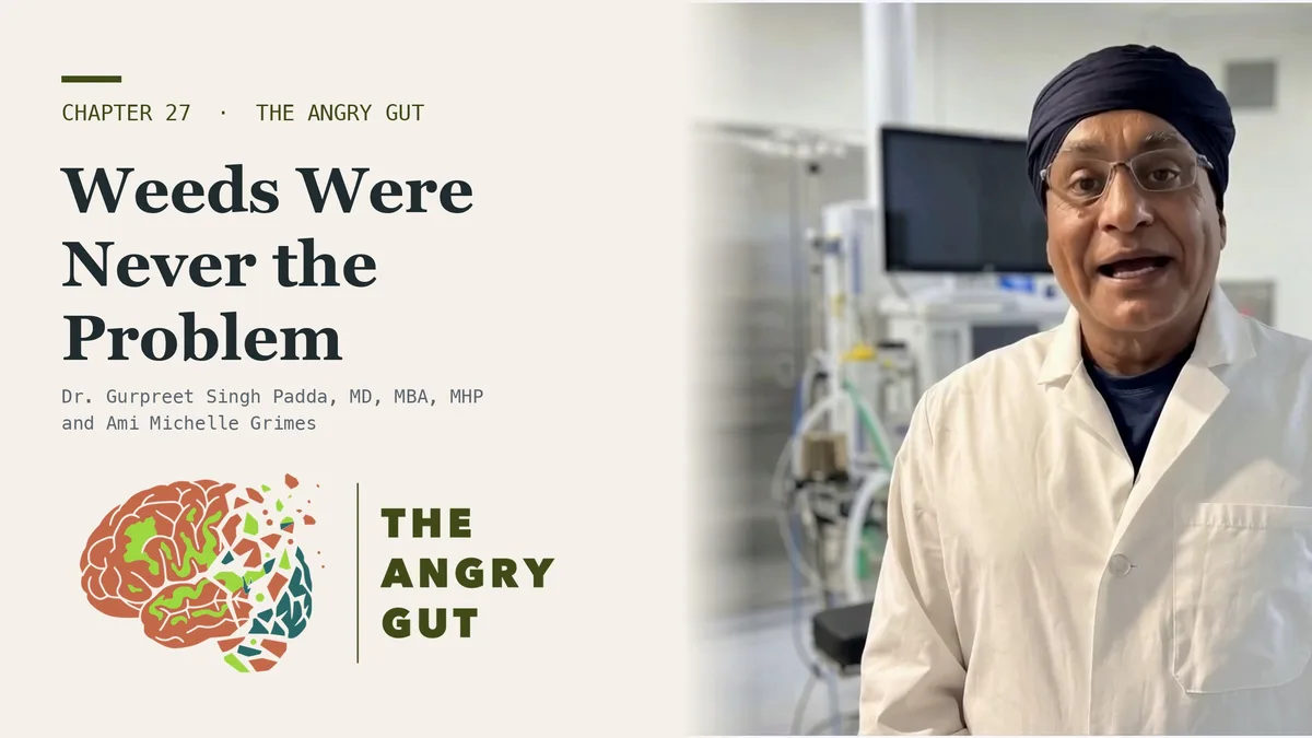 Title card for the Angry Gut Chapter 27 video, The Weeds Were Never the Problem, with Dr. Padda